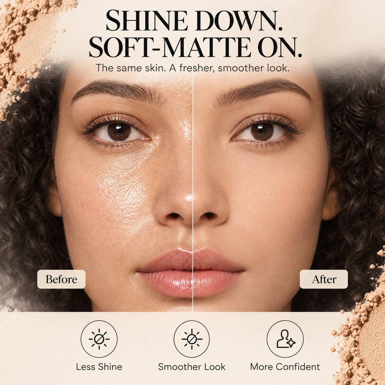 Before and after shine control soft matte result